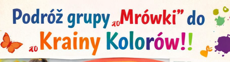 Podróż Mrówek do „Krainy Kolorów”